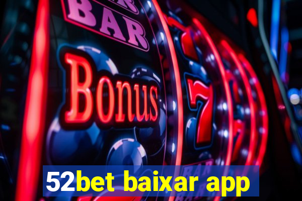 52bet baixar app